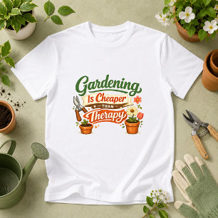 Gardening Is Cheaper Than Therapy Garden Humour T-Shirt