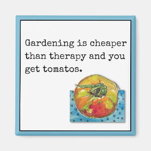 Gardening is Cheaper than Therapy Magnet
