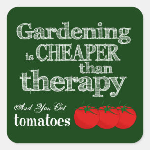Gardening is Cheaper than Therapy... Square Sticker