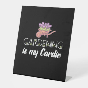 Gardening Is My Cardio Pedestal Sign