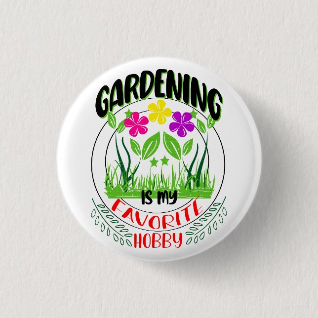 Gardening is my Favourite Hobby, Botanical Nature 3 Cm Round Badge (Front)