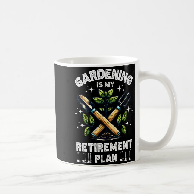 Gardening Is My Retirement Plan Funny For Garden L Coffee Mug (Right)