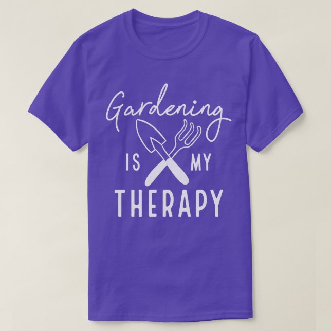 Gardening Is My Therapy        (4)  T-Shirt (Design Front)