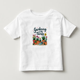Gardening Is My Therapy Gardener Gardening Plant Toddler T-Shirt