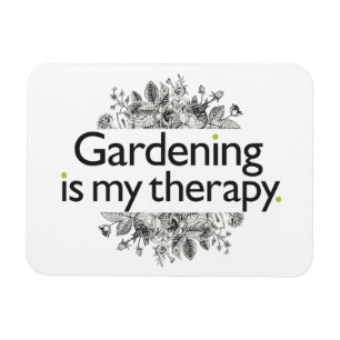 Gardening is my therapy magnet