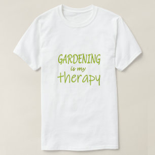 Gardening Is My Therapy -  Nature Lover's - Hobby T-Shirt
