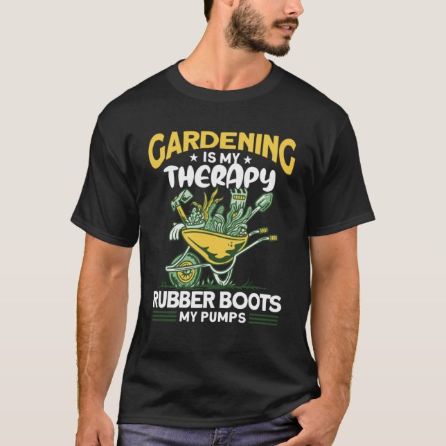 Gardening Is My Therapy Rubber Boots My Pumps Fun  T-Shirt (Front)