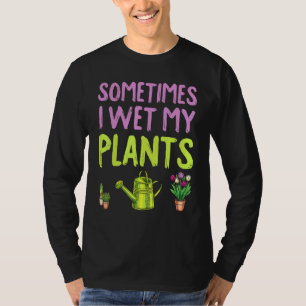Gardening Is My Therapy Sometimes I Wet My Pants G T-Shirt