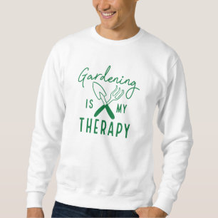 Gardening Is My Therapy Sweatshirt