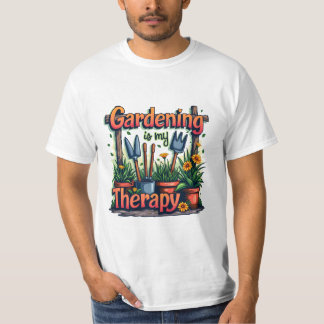 Gardening is my therapy T-Shirt