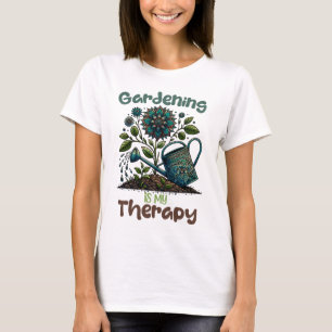 Gardening is my Therapy White T-Shirt