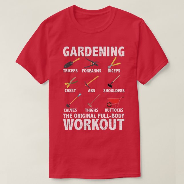 Gardening is the original fullbody workout quote f T-Shirt (Design Front)