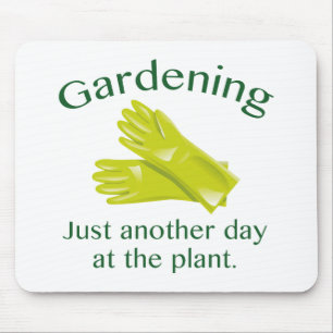 Gardening Just Another Day At The Plant Mouse Mat