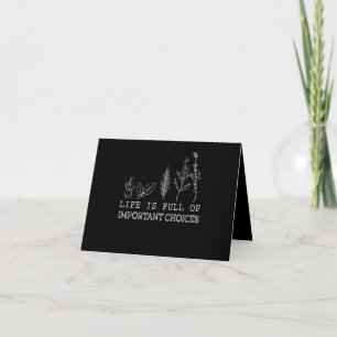 Gardening Lover Life Is Full Of Important Choices Thank You Card