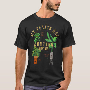 Gardening My Plants Are Rooting For Me Happy Farme T-Shirt