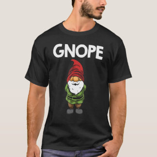 Gardening Outfit Gnope Garden Gnome Graphic Garden T-Shirt