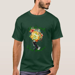 Gardening: Plant seeds, grow dreams. T-Shirt