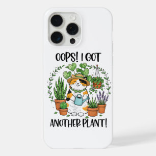 Gardening Planting Cat Oops I Got Another Plant iPhone 15 Pro Max Case