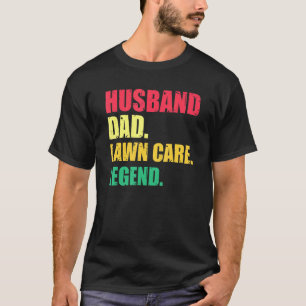 Gardening Planting Husband Sarcastic Sayings Dad T-Shirt