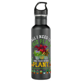 Gardening Plants,All I Need Is This Plant And That 710 Ml Water Bottle