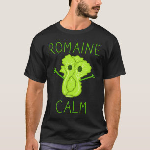 Gardening Pun Romaine Calm Gardener T-Shirt
