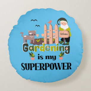 Gardening Superpower, Cute Gardener  Round Cushion