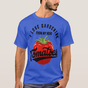 Gardening Tomatoes 2 T-Shirt