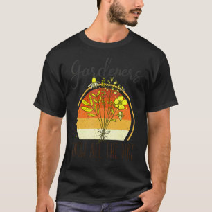 Gardner Quote Gardeners Know All The Dirt Gardner T-Shirt