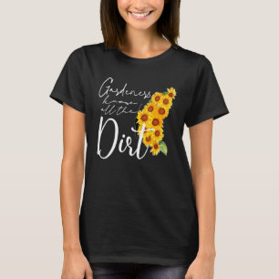 Gardner Quote Gardeners Know All The Dirt Gardner T-Shirt