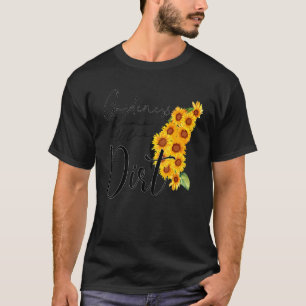 Gardner Quote Gardeners Know All The Dirt Gardner T-Shirt