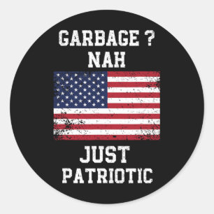 Garge Nah Just Patriotic Proud Garge Trump Voter G Classic Round Sticker
