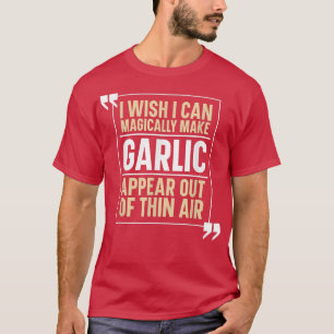 Garlic Funny Foodie Chef Cooking Ingredient Magic T-Shirt