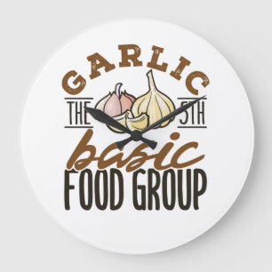 Garlic the 5th Basic Food Group Large Clock