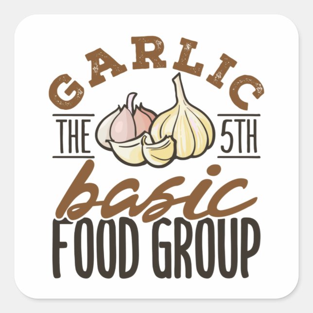 Garlic the 5th Basic Food Group Square Sticker (Front)