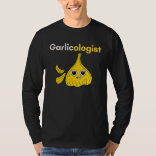 Garlicologist Garlic Cook Chef Cooking Bread T-Shirt
