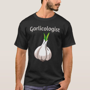 Garlicologist Garlic Cook Chef Cooking Bread T-Shirt