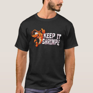 Garnelen Shrimp Seafood - Keep It Shrimple T-Shirt