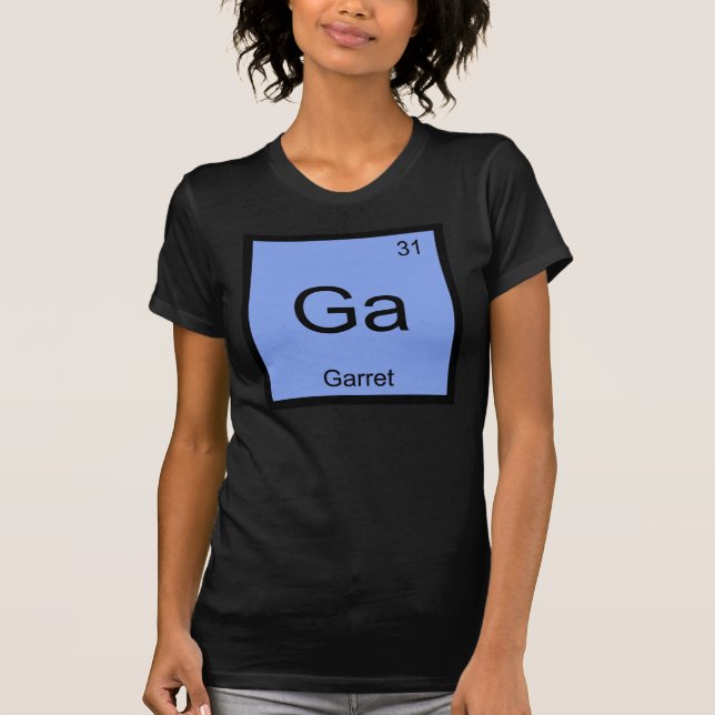 Garret  Name Chemistry Element Periodic Table T-Shirt (Front)
