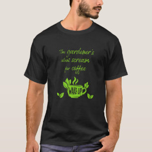 Gärtner's Schrei Nach Kaffee Mug With German Text  T-Shirt