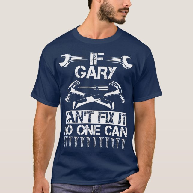 GARY Fix It Funny Birthday Personalised Name Dad T-Shirt (Front)