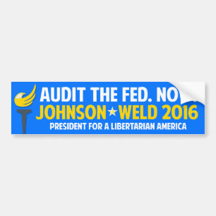 Gary Johnson 2016 Libertarian Weld Audit the Fed Bumper Sticker