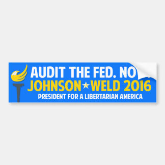 Gary Johnson 2016 Libertarian Weld Audit the Fed Bumper Sticker