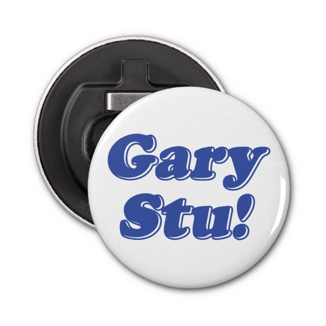 Gary Stu! Bottle Opener (Front)