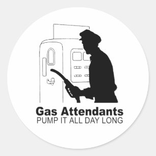 gas attendants pump it all day classic round sticker
