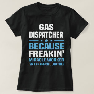 Gas Dispatcher T-Shirt