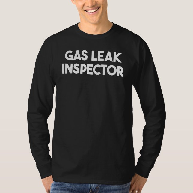Gas Leak Inspector T-Shirt (Front)