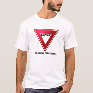 GAS LEAK T shirt