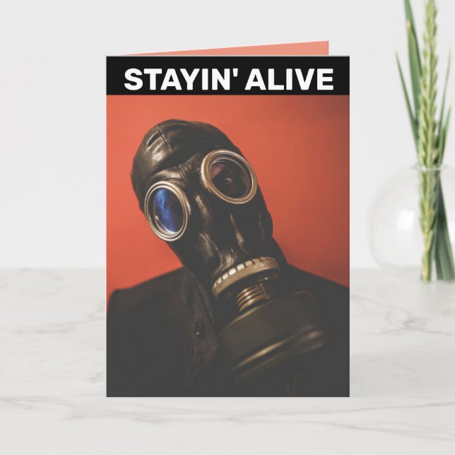 GAS MASK STAYIN' ALIVE BIRTHDAY CARDS (Front)