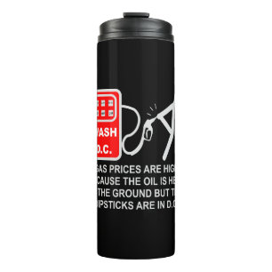 Gas Prices Are High Because The Dipsticks Are In D Thermal Tumbler