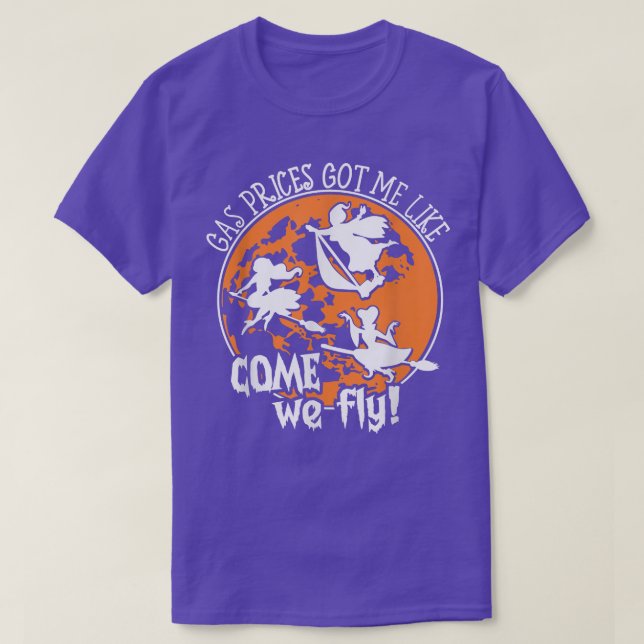 Gas Prices Got Me Like, Come We Fly Broom Vacuum H T-Shirt (Design Front)